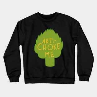 artichoke me Crewneck Sweatshirt